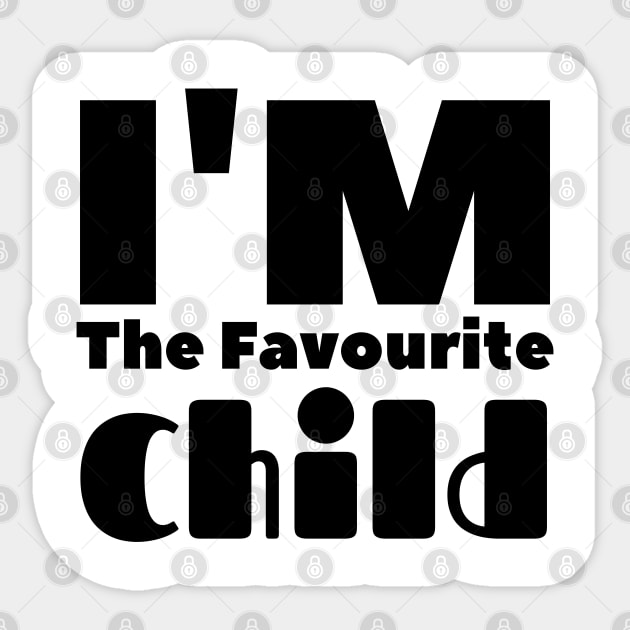 Im the favorite child Sticker by Holly ship